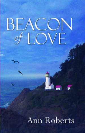 Beacon of Love de Ann Roberts