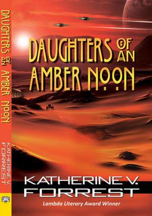 Daughters of an Amber Noon de Katherine V. Forrest