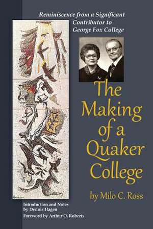 The Making of a Quaker College de Milo C. Ross