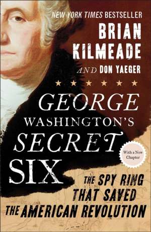 George Washington's Secret Six de Brian Kilmeade