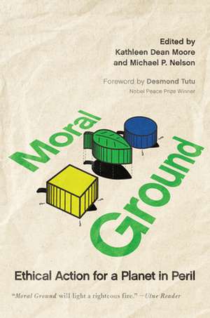 Moral Ground: Ethical Action for a Planet in Peril de Kathleen Dean Moore