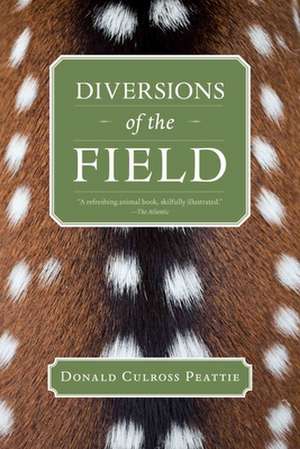 Diversions of the Field de Donald Culross Peattie