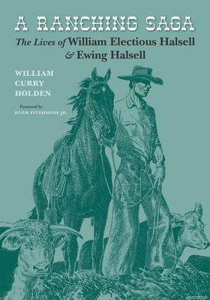A Ranching Saga de William Curry Holden