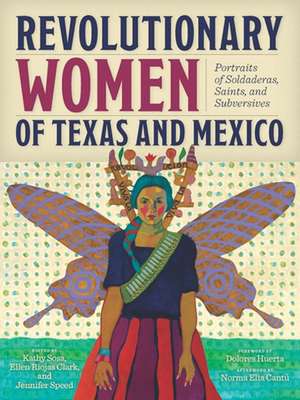 Revolutionary Women of Texas and Mexico de Lionel Sosa