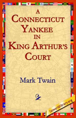 A Connecticut Yankee in King Arthur's Court de Mark Twain