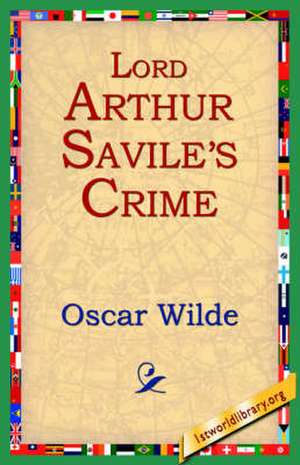 Lord Arthur Savile's Crime de Oscar Wilde