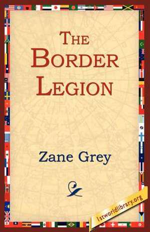 The Border Legion de Zane Grey