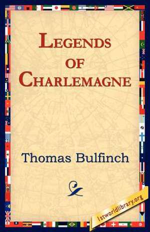 Legends of Charlemagne de Thomas Bulfinch