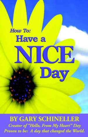 How to Have a Nice Day de Gary Schineller