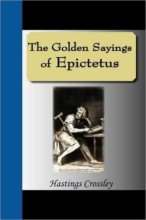 The Golden Sayings of Epictetus