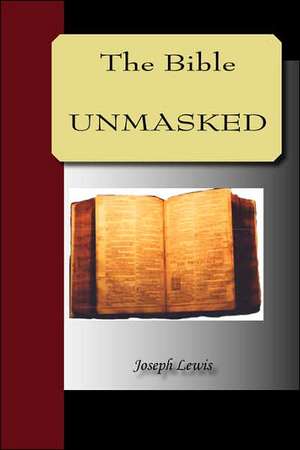 Thebible Unmasked: The Power of the Coming Race de Joseph Lewis