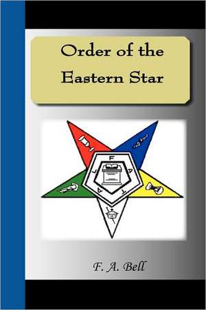 Order of the Eastern Star de F. A. Bell