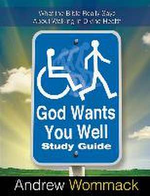 GOD WANTS YOU WELL SG de Andrew Wommack