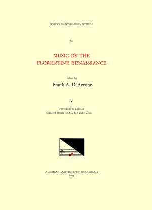 CMM 32 Music of the Florentine Renaissance, edited by Frank A. D'Accone. Vol. V FRANCESCO DE LAYOLLE (1492-ca. 1540), Collected Motets for 2, 3, 4, 5, and 6 Voices de Frank A. D'Accone