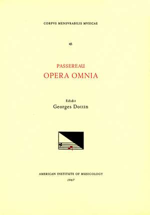 CMM 45 PASSEREAU (16th. c.), Opera Omnia, edited by Georges Dottin de Georges Dottin