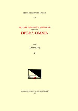 CMM 58 ELZÉAR GENET (CARPENTRAS) (ca. 1470-1548), Opera Omnia, edited by Albert Seay in 5 volumes. Vol. II [Lamentations] de Albert Seay