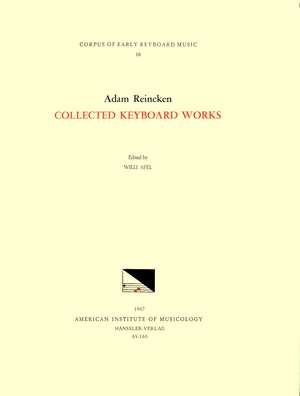 CEKM 16 ADAM REINCKEN (1623-1722), Collected Keyboard Works, edited by Willi Apel de Willi Apel