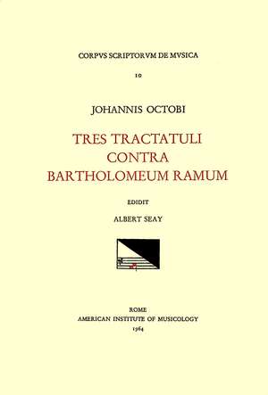 CSM 10 JOHN HOTHBY (d. 1487), Tres tractatuli contra Bartholomeum Ramum, edited by Albert Seay de Albert Seay