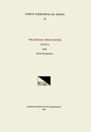 CSM 23 WILLEHELMUS HIRSAUGENSIS (1030-1091), Musica, edited by Denis Harbinson de Denis Harbinson