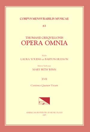 CMM 63 THOMAS CRECQUILLON (ca. 1510 ca. 1557), Opera Omnia, edited by Barton Hudson, Mary Tiffany Ferer, Laura Youens. Vol. XVII Chansons a 4 de Barton Hudson