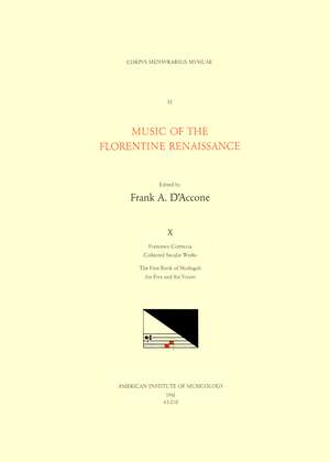 CMM 32 Music of the Florentine Renaissance, edited by Frank A. D'Accone. Vol. X FRANCESCO CORTECCIA (1502-1571), Collected Secular Works: The First Book of Madrigals for Five and Six Voices de Frank A. D'Accone