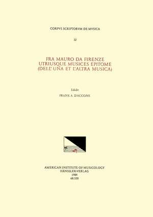 CSM 32 FRA MAURO DA FIRENZE, Utriusque musices epitome (Dell' una et l'altra musica), edited by Frank A. D'Accone de Frank D'Accone