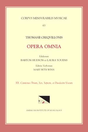 CMM 63 THOMAS CRECQUILLON (ca. 1510 ca. 1557), Opera Omnia, edited by Barton Hudson, Laura Youens, Mary Beth Winn. Vol. XX Chansons a 3, a 6, a 7, and a 12 de Barton Hudson