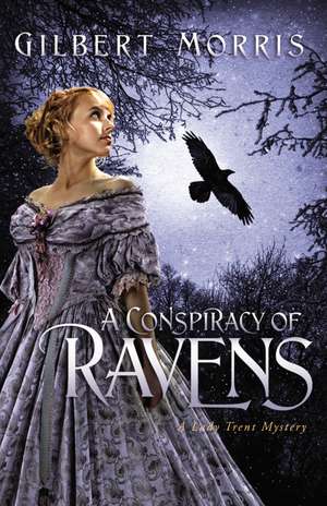 A Conspiracy of Ravens de Gilbert Morris