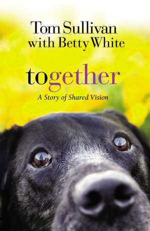 Together: A Story of Shared Vision de Tom Sullivan