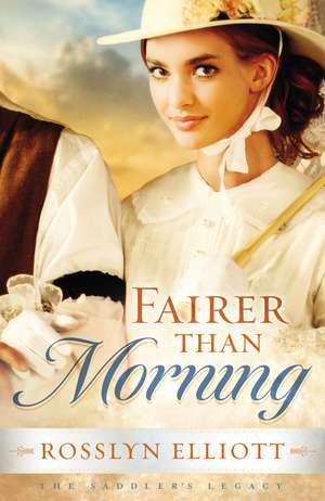 Fairer than Morning de Rosslyn Elliott