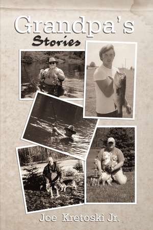 Grandpa’s Stories de Joe Kretoski, Jr.