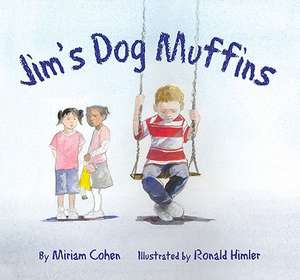 Jim's Dog, Muffins de Miriam Cohen