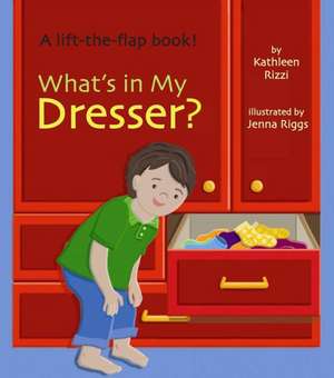 What's in My Dresser? de Kathleen Rizzi