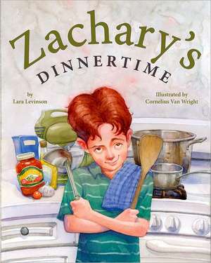 Zachary's Dinnertime de Lara Levinson