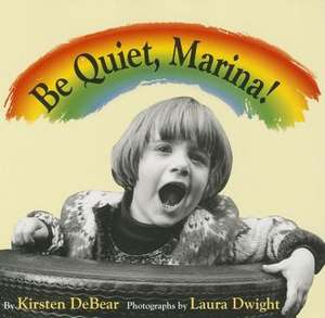 Be Quiet, Marina de Kirsten Debear