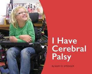 I Have Cerebral Palsy de Mary Springer