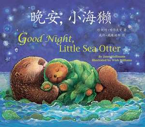 Good Night, Little Sea Otter (Chinese/English) de Janet Halfmann