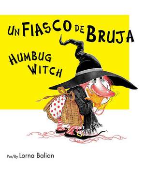 Un Fiasco de Bruja/Humbug Witch de Lorna Balian