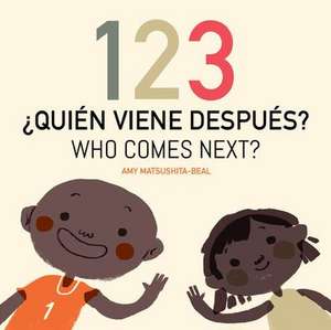 123 ¿Quién Viene Después? / 123 Who Comes Next? de Amy Matsushita-Beal