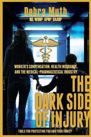 The Dark Side of Injury de Debra Muth