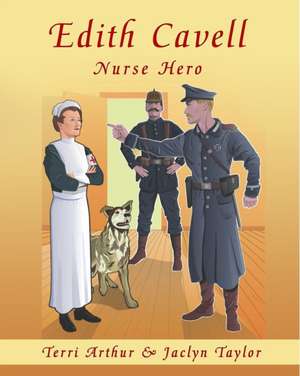 Edith Cavell, Nurse Hero de Terri Arthur