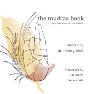 The mudras book de Lindsay Luker