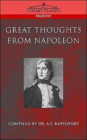 Great Thoughts from Napoleon de A. S. Rappoport