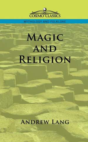 Magic and Religion de Andrew Lang