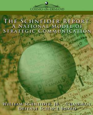 The Schneider Report: A National Model of Strategic Communication de William Schneider