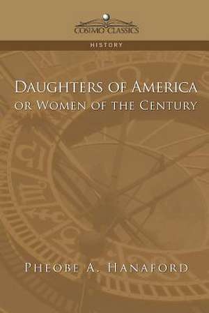 Daughters of America or Women of the Century de Phebe Ann Hanaford