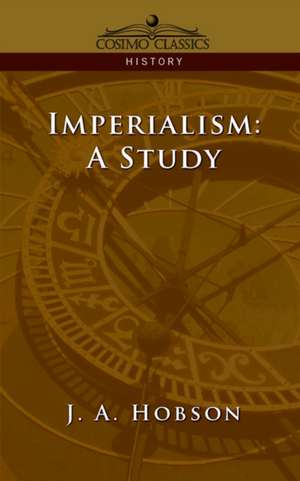 Imperialism: A Study de J. A. Hobson