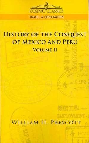 The Conquests of Mexico and Peru de William H. Prescott