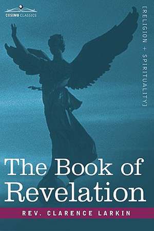 The Book of Revelation de Rev Clarence Larkin