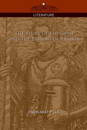 The Story of the Grail and the Passing of Arthur de Howard Pyle